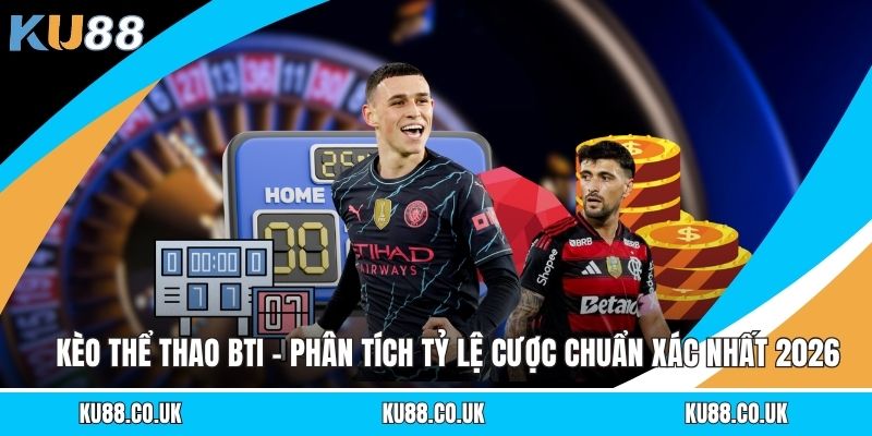 Kèo Thể Thao BTI