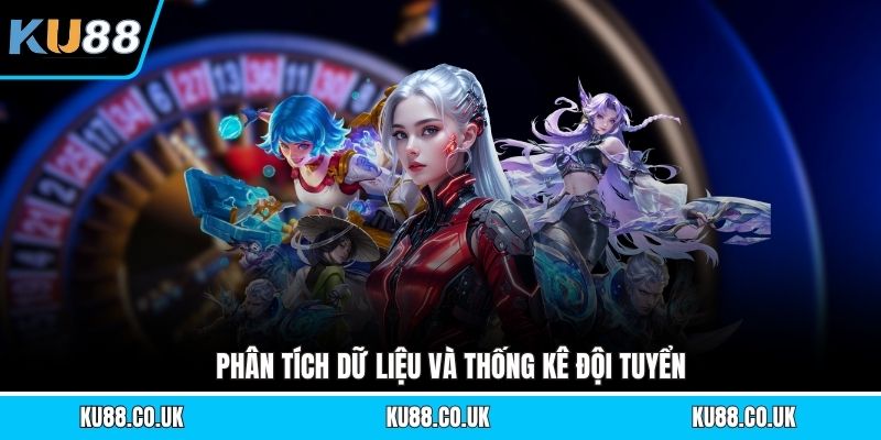Phân tích dữ liệu và thống kê đội tuyển