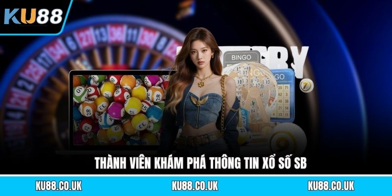 Thành viên khám phá thông tin xổ số SB